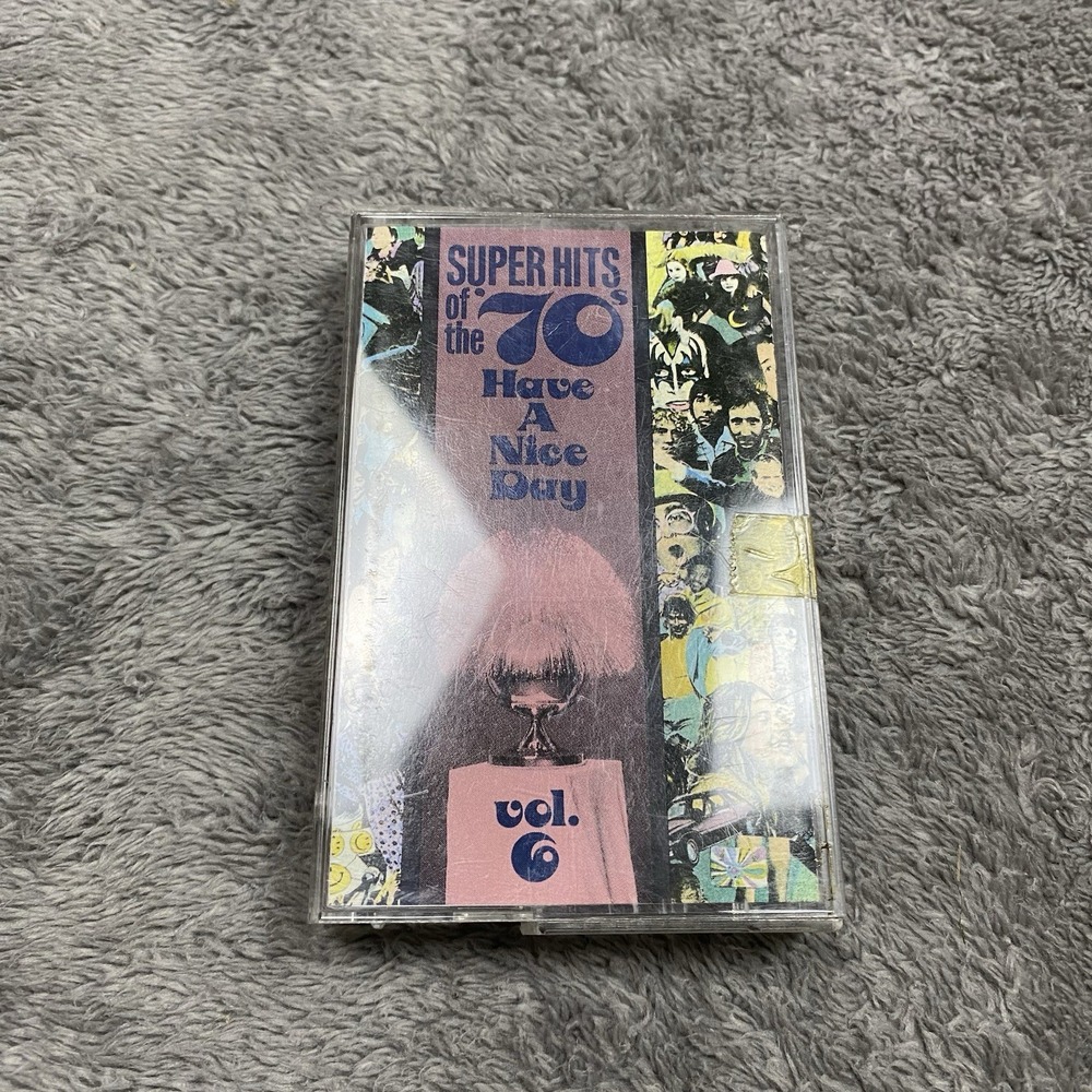 Super Hits of the '70s: Have a Nice Day, Vol. 6 by Various Artists Cassette